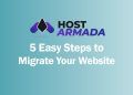 5 Easy Steps to Migrate Your Website to HostArmada