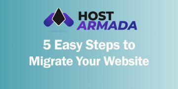 5 Easy Steps to Migrate Your Website to HostArmada