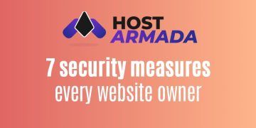 7 security measures every website owner should take on HostArmada