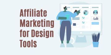 Affiliate Marketing for Design Tools: A Comprehensive Guide