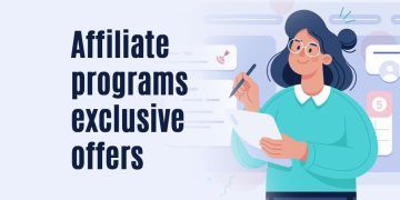 Affiliate Programs with Exclusive Offers: A Comprehensive Guide