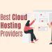 Best Cloud Hosting Providers: Finding the Best Host for Your Website