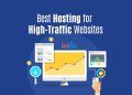 Best Hosting for High-Traffic Websites: Choosing the Right Hosting Provider