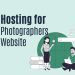 Best Web Hosting for Photographers: Top 5 Choices in 2023
