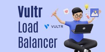 Boost Your Website’s Performance with Vultr Load Balancer