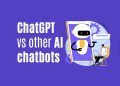 ChatGPT vs other AI chatbots: Which one is better for your needs?
