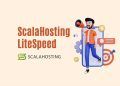 Everything You Need to Know About ScalaHosting LiteSpeed