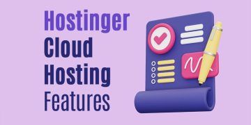 Hostinger Cloud Hosting Features – Everything You Need to Know