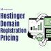 Hostinger Domain Registration Pricing: A Comprehensive Guide