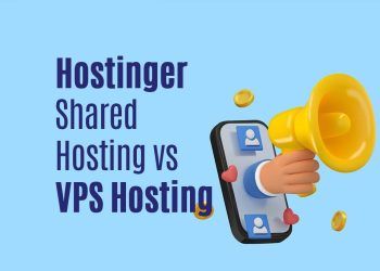 Hostinger Shared Hosting vs VPS Hosting: Which One is Right for You?