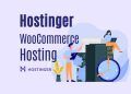 Hostinger WooCommerce Hosting Review: Is It a Good Choice for Your Online Store?