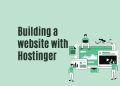 How to Building a Website with Hostinger: A Comprehensive Guide