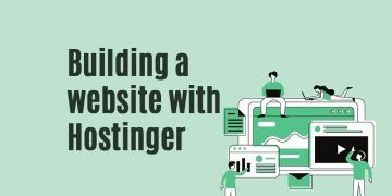 How to Building a Website with Hostinger: A Comprehensive Guide