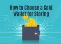 How to Choose a Cold Wallet for Storing Cryptocurrencies: A Comprehensive Guide
