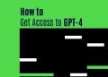 How to Get Access to GPT-4: A Guide for Researchers and Developers