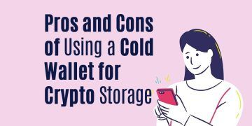 Pros and Cons of Using a Cold Wallet for Crypto Storage