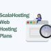 ScalaHosting Web Hosting Plans: Features, Pricing, and Benefits