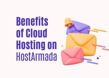 The Benefits of Cloud Hosting on HostArmada for Your Website