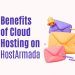 The Benefits of Cloud Hosting on HostArmada for Your Website