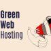 The Green Web Hosting Providers: Eco-Friendly Solutions for Your Website