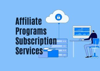 The Top Affiliate Programs for Subscription Services: How to Earn Passive Income