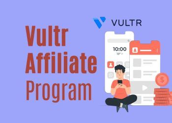 The Vultr Affiliate Program Review: Earn Money by Referring Customers