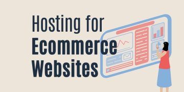 Everything You Need to Know About Hosting for Ecommerce Websites