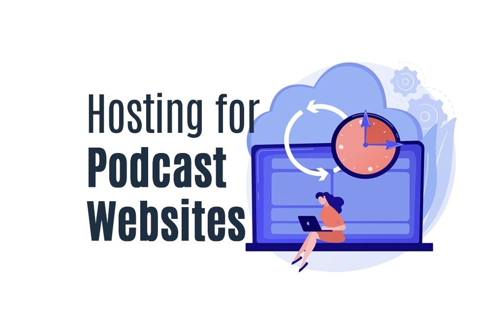 Top Hosting for Podcast Websites – Which One to Choose?